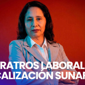 Contratos Laborales y Fiscalización SUNAFIL
